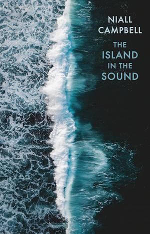 The Island in the Sound by Niall Campbell