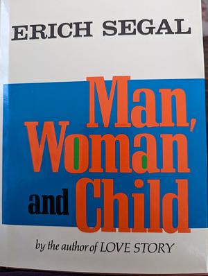 Man, Woman, and Child by Erich Segal