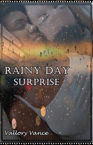Rainy Day Surprise by Vallory Vance