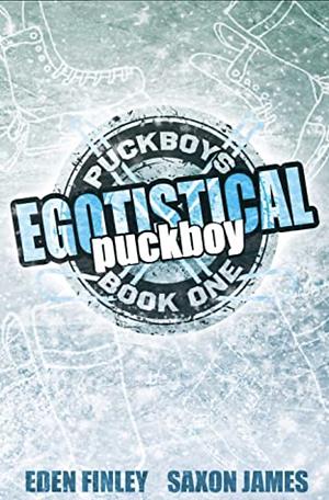 Egotistical Puckboy by Saxon James, Eden Finley