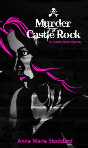 Murder at Castle Rock by Anne Marie Stoddard