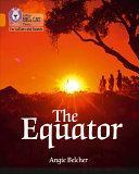 Collins Big Cat Phonics for Letters and Sounds - the Equator: Band 06/Orange by Dan Hancox