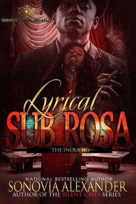 Lyrical Sub Rosa by Sonovia Alexander