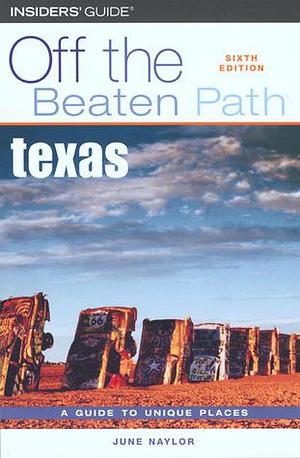 Texas Off the Beaten Path by June Naylor, June Naylor