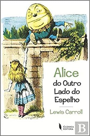 Alice do Outro Lado do Espelho by Lewis Carroll