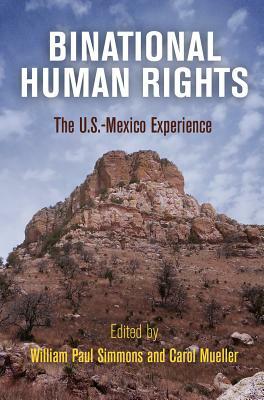 Binational Human Rights: The U.S.-Mexico Experience by 