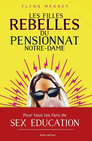 Les Filles rebelles du pensionnat Notre-Dame by Flynn Meaney