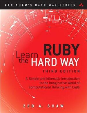 Learn Ruby the Hard Way by Zed A. Shaw