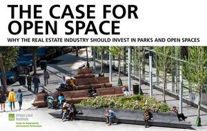 The Case for Open Space: Why the Real Estate Industry Should Invest in Parks and Open Spaces by Matthew Norris, James F. Lima, Chris Dunn