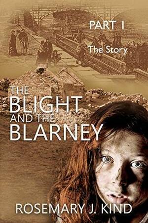The Blight and the Blarney - Part 1 - The Story (Tales of Flynn and Reilly Book 0) by Rosemary J. Kind