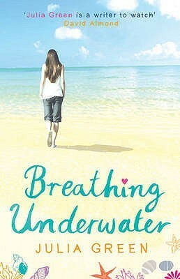 Breathing Underwater by Julia Green