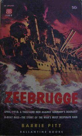 Zeebrugge by Barrie Pitt, Barrie Pitt