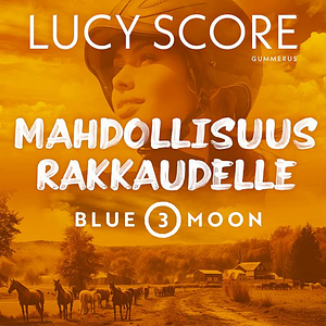 Mahdollisuus rakkaudelle by Lucy Score