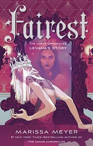 Fairest: Levana's Story by Marissa Meyer