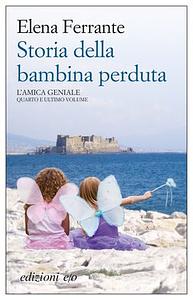 Storia della bambina perduta by Elena Ferrante