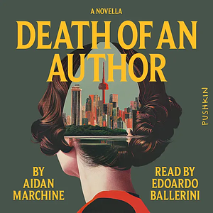 Death of an Author: A Novella by Stephen Marche, Aidan Marchine