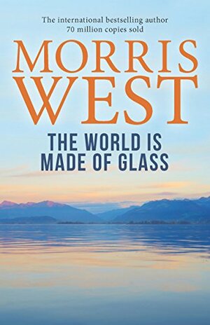 The World is Made of Glass by Morris West