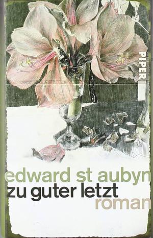 Zu guter Letzt by Edward St Aubyn, Edward St Aubyn