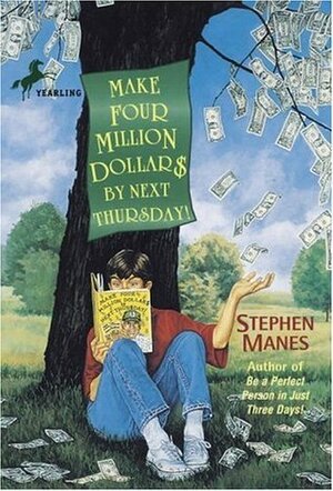 Make Four Million Dollars by Next Thursday! by Stephen Manes, George Ulrich