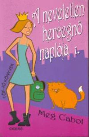 A neveletlen hercegnő naplója by Meg Cabot