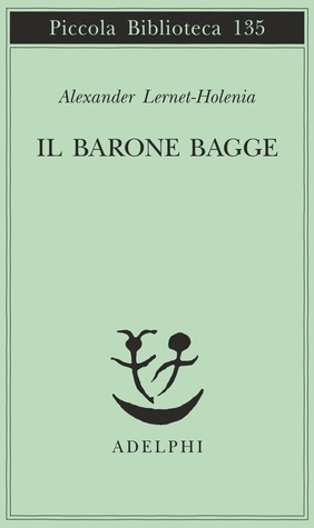 Il barone Bagge by Emilio Castellani, Alexander Lernet-Holenia