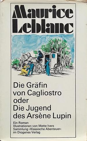 Die Gräfin von Cagliostro oder Die Jugend des Arsène Lupin by Maurice Leblanc