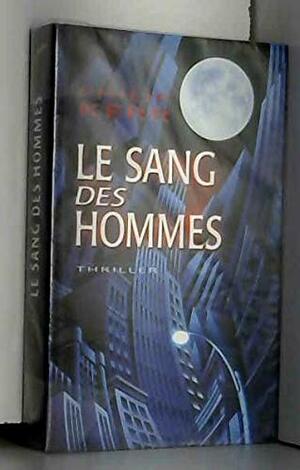 Le Sang des Hommes by Philip Kerr