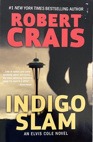 Indigo Slam: An Elvis Cole Novel by Robert Crais