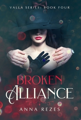 Broken Alliance: Valla Series Book Four by Anna Rezes