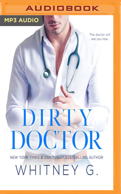 Dirty Doctor by Whitney G.