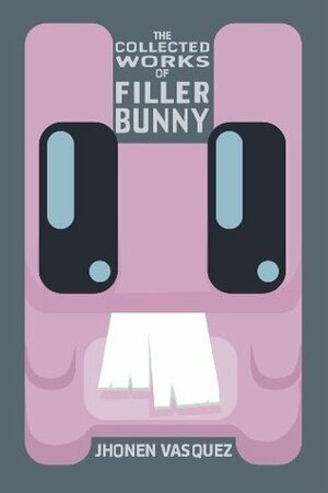The Collected Works of Filler Bunny by Jhonen Vásquez, Dan Vado