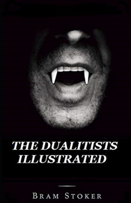 The Dualitists Illustrated by Bram Stoker