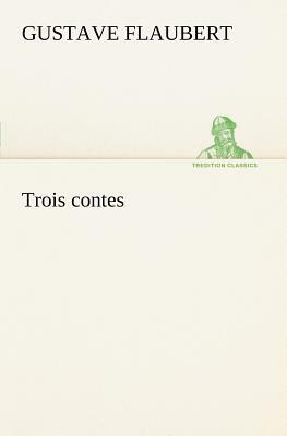 Trois Contes by Gustave Flaubert