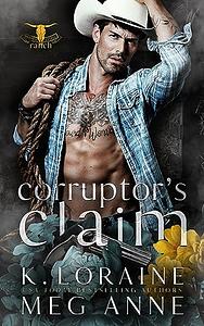 Corruptor's Claim by Meg Anne, K. Loraine