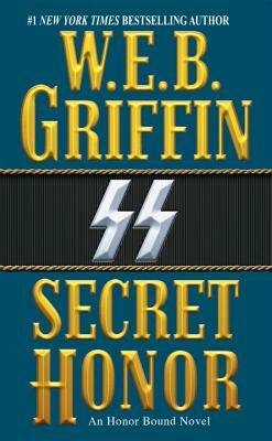 Secret Honor by W.E.B. Griffin