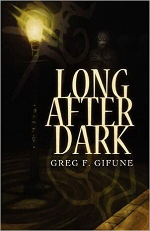 Long After Dark by Greg F. Gifune