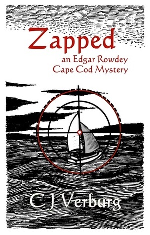 Zapped: an Edgar Rowdey Cape Cod Mystery (2) by C.J. Verburg