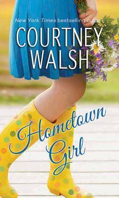 Hometown Girl by Courtney Walsh