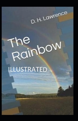 The Rainbow Illustrated by D.H. Lawrence