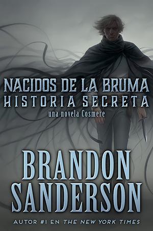 Nacidos de la Bruma: Historia Secreta by Brandon Sanderson