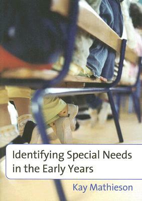 Identifying Special Needs in the Early Years by Kay Mathieson