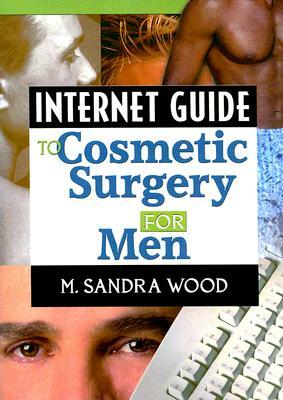 Internet Guide to Cosmetic Surgery for Men by 