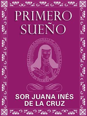 Primero sueño by Juana Inés de la Cruz