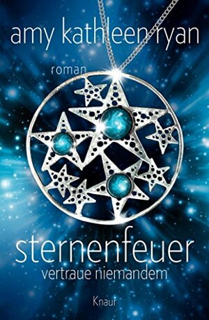 Sternenfeuer: Vertraue Niemandem: Roman by Amy Kathleen Ryan