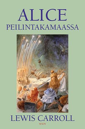 Alice peilintakamaassa by Lewis Carroll