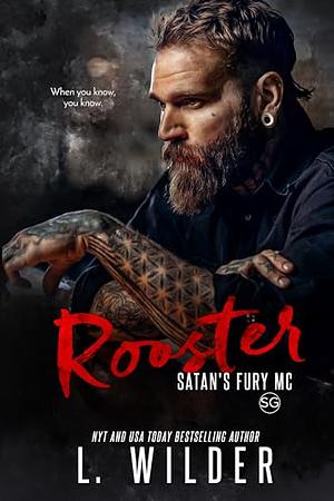 Rooster: Satan's Fury MC- SG (Satan's Fury MC Second Generation Book 5) by L. Wilder