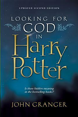 Looking for God in Harry Potter by John Granger