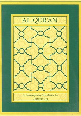 Al-Qur'an: A Contemporary Translation by Ahmed Ali