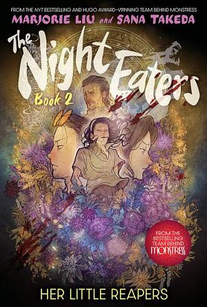 The Night Eaters, Book 2: Her Little Reapers by Marjorie Liu, Sana Takeda