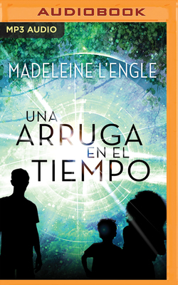 Una Arruga En El Tiempo: (spanish Edition) by Madeleine L'Engle